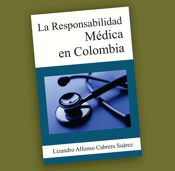 La responsabilidad médica en Colombia- Lizandro Cabrera Suárez